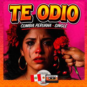 Te Odio (Cumbia Peruana)