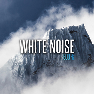 White Noise 600 Hz, Pt. 13