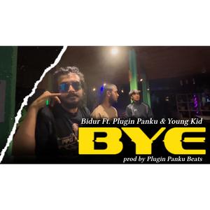Bye (feat. Bidur & YK)