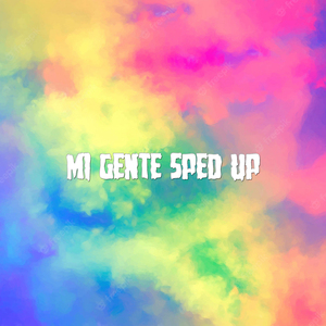 Mi Gente (Speed Up) (Remix)