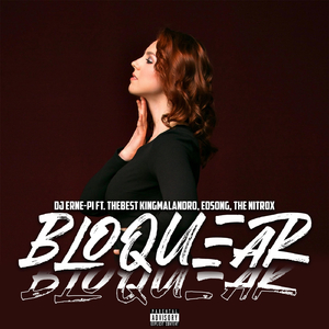 Bloquear (feat. Thebest Kingmalandro, The Nitrox & Edsong)