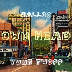 Own Head (feat. Yung Gwopp)