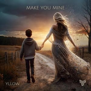 Make You Mine
