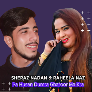 Pa Husan Dumra Gharoor Ma Kra