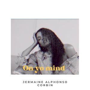 on yo mind (feat. Jermaine & Corbin)