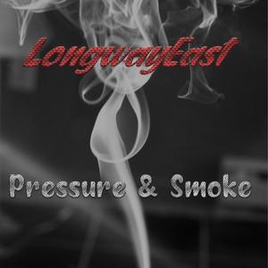 Pressure & Smoke (feat. Longway East) (Edited Version) (Edited Version)