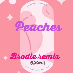 Peaches (Brodie remix）