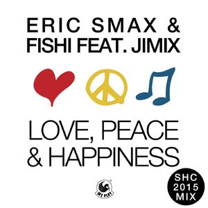 Love, Peace & Happiness (feat. JimiX) [SHC 2015 Extended Mix]