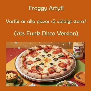Varför är alla pizzor så väldigt stora? (70s Funk Disco Version)