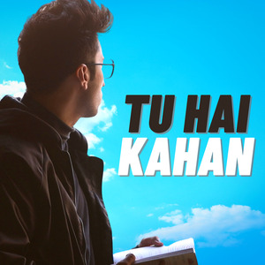 Tu Hai Kahan