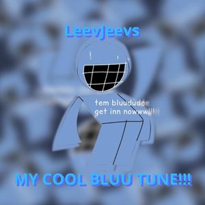 MY COOL BLUU TUNE (feat. Forsaken Sound Team) (LeevJeevs Remix)