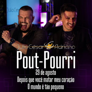 Pout-Pourri: 29 de Agosto / Depois Que Você Matar Meu Coração / O Mundo É Tão Pequeno