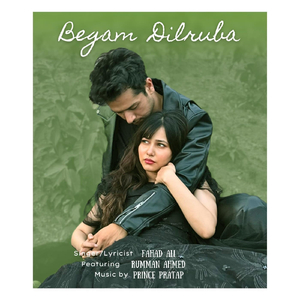 BEGAM DILRUBA (feat. Rumman Ahmed)