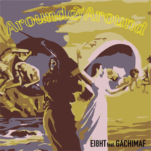 Around & Around (feat. Gachimaf)