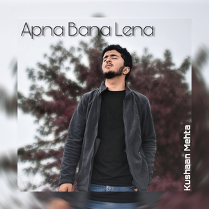 Apna Bana Lena