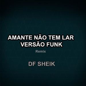 AMANTE NÃO TEM LAR VERSÃO FUNK (BEAT MODINHA)