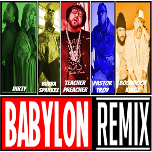 Babylon Remix (feat. Pastor Troy, Bubba Sparxxx, Dirty & Boondock Kingz)