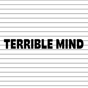 TERRIBLE MIND