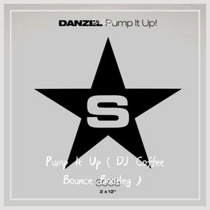 Pump It Up（DJ Coffee Bounce Bootleg）