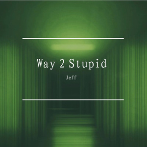 Way 2 Stupid
