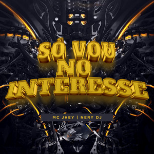 Só Vou no Interesse