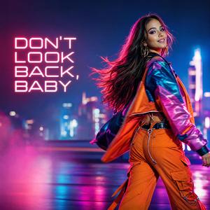 Don't Look Back, Baby