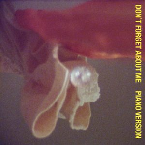 Don't Forget About Me (Piano Version)