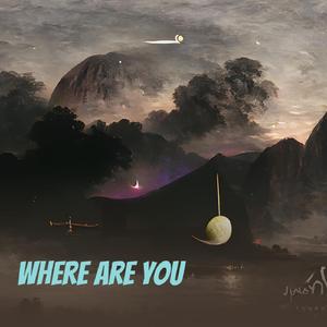 Where Are You