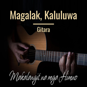 Magalak, Kaluluwa (Bersyon sa gitara)