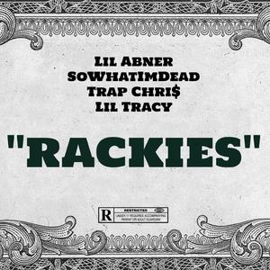 Rackies! (feat. Trap Chri$ & Sowhatimdead)