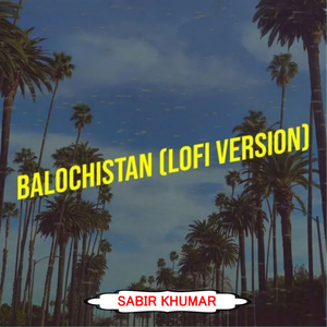 Balochistan (Lofi Version)