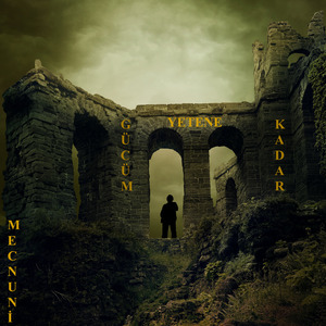 Gücüm Yetene Kadar