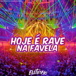 Hoje É Rave na Favela: Botando e Barulhando