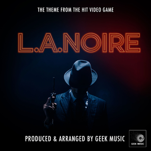 L.A. Noire Main Theme (From "L.A. Noire")