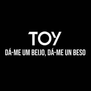 Dá-me um beijo, dame un beso