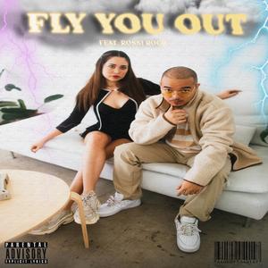 Fly You Out (feat. Rossi Rock)