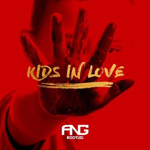 Kids In Love (ANG Bootleg)
