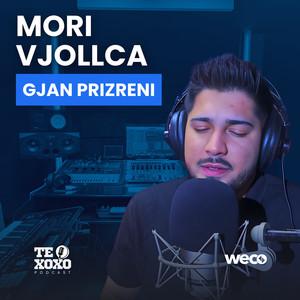 Mori vjollca (TE XOXO Podcast)