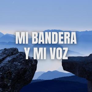 Mi bandera y mi voz