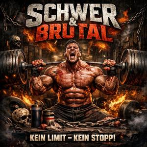 Schwer & Brutal