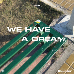 WE HAVE A DREAM