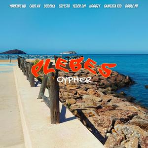 Plebes Cypher, Vol. 1 (feat. Yorking HB, Cryssto, Dude Mx, Yeder DM, Hoodzy & Doble MF)