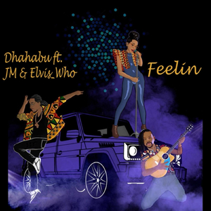 Feelin (feat. Elvis Who & Jm)