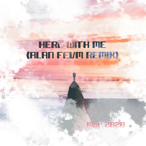 Nevve-Here With Me（Alan FEVM remix）