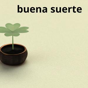 buena suerte