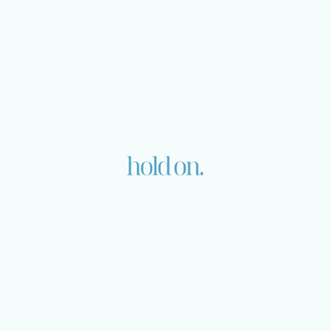 Hold On