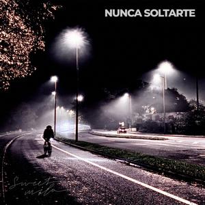 Nunca Soltarte