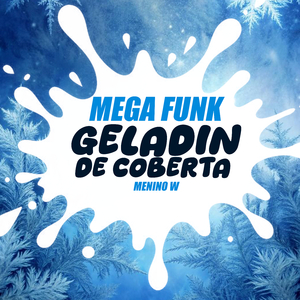 MEGA FUNK - GELADIN DE COBERTA