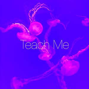 Teach Me