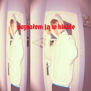 poznałem ją w klubie